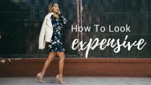 How to Look Expensive